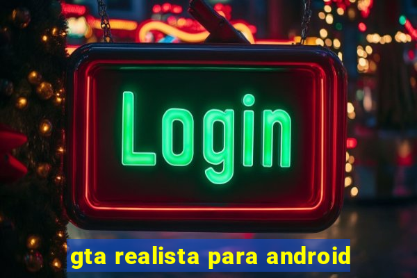 gta realista para android